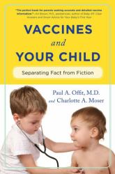 Vaccines and Your Child : Separating Fact from Fiction