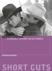 Queer Cinema : Schoolgirls, Vampires, and Gay Cowboys