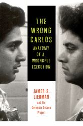 The Wrong Carlos : Anatomy of a Wrongful Execution