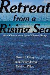 Retreat from a Rising Sea : Hard Choices in an Age of Climate Change