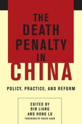 The Death Penalty in China : Policy, Practice, and Reform