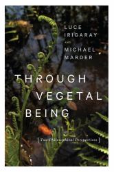 Through Vegetal Being : Two Philosophical Perspectives