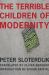 The Terrible Children of Modernity