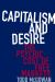 Capitalism and Desire : The Psychic Cost of Free Markets