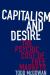 Capitalism and Desire : The Psychic Cost of Free Markets