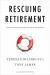 Rescuing Retirement : A Plan to Guarantee Retirement Security for All Americans