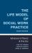 The Life Model of Social Work Practice : Advances in Theory and Practice