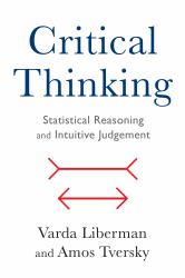 Critical Thinking : Statistical Reasoning and Intuitive Judgment