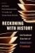 Reckoning with History : Unfinished Stories of American Freedom