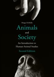 Animals and Society : An Introduction to Human-Animal Studies