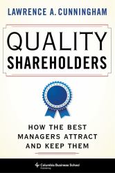 Quality Shareholders : How the Best Managers Attract and Keep Them