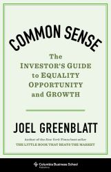 Common Sense : The Investor's Guide to Equality, Opportunity, and Growth