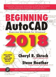 Beginning AutoCAD® 2018 : Exercise Workbook