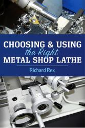 Choosing and Using the Right Metal Shop Lathe