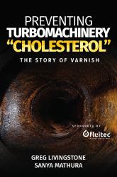 Preventing Turbomachinery "Cholesterol" : The Story of Varnish