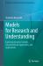 Models for Research and Understanding : Exploring Dynamic Systems, Unconventional Approaches, and Applications