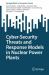 Cyber-Security Threats and Response Models in Nuclear Power Plants