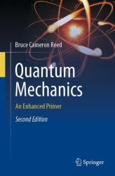 Quantum Mechanics : An Enhanced Primer