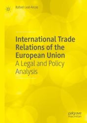 International Trade Relations of the European Union : A Legal and Policy Analysis