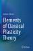 Elements of Classical Plasticity Theory