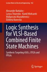 Logic Synthesis for Vlsi-Based Combined Finite State Machines : Synthesis Targeting Asics, Cplds and Fpgas