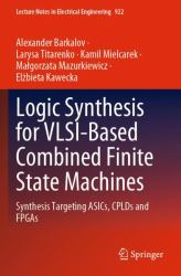 Logic Synthesis for VLSI-Based Combined Finite State Machines : Synthesis Targeting ASICs, CPLDs and FPGAs