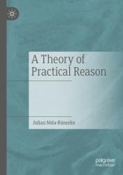 A Theory of Practical Reason