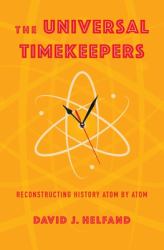 The Universal Timekeepers : Reconstructing History Atom by Atom