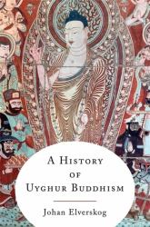 A History of Uyghur Buddhism