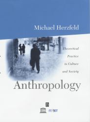 Anthropology : Theoretical Practice in Culture and Society