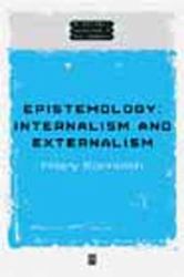 Epistemology : Internalism and Externalism