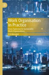 Work Organisation in Practice : From Taylorism to Sustainable Work Organisations