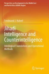 Jihadi Intelligence and Counterintelligence : Ideological Foundations and Operational Methods