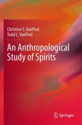 An Anthropological Study of Spirits