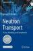 Neutron Transport : Theory, Modeling, and Computations