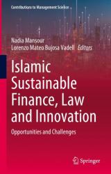 Islamic Sustainable Finance, Law and Innovation : Opportunities and Challenges