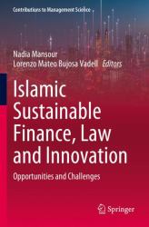 Islamic Sustainable Finance, Law and Innovation : Opportunities and Challenges