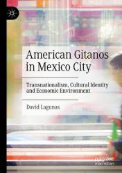 American Gitanos in Mexico City : Transnationalism, Cultural Identity and Economic Environment