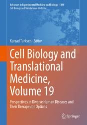 Cell Biology and Translational Medicine, Volume 19 : Perspectives in Diverse Human Diseases and Their Therapeutic Options