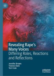 Revealing Rape's Many Voices : Differing Roles, Reactions and Reflections