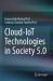 Cloud-IoT Technologies in Society 5. 0