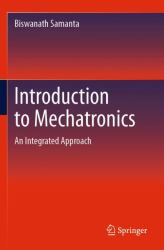 Introduction to Mechatronics : An Integrated Approach