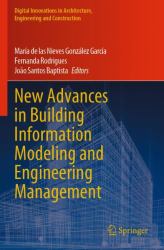 New Advances in Building Information Modeling and Engineering Management