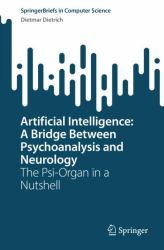 Artificial Intelligence: a Bridge Between Psychoanalysis and Neurology : The Psi-Organ in a Nutshell