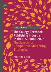 The College Textbook Publishing Industry in the U. S. 2000-2022 : A Search for Competitive Marketing Strategies