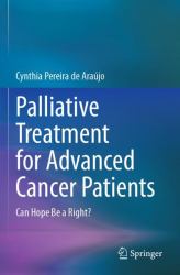 Palliative Treatment for Advanced Cancer Patients : Can Hope Be a Right?