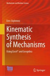 Kinematic Synthesis of Mechanisms : Using Excel® and Geogebra