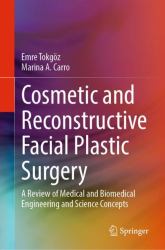 Cosmetic and Reconstructive Facial Plastic Surgery : A Review of Medical and Biomedical Engineering and Science Concepts