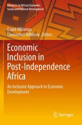 Economic Inclusion in Post-Independence Africa : An Inclusive Approach to Economic Development