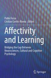 Affectivity and Learning : Bridging the Gap Between Neurosciences, Cultural and Cognitive Psychology